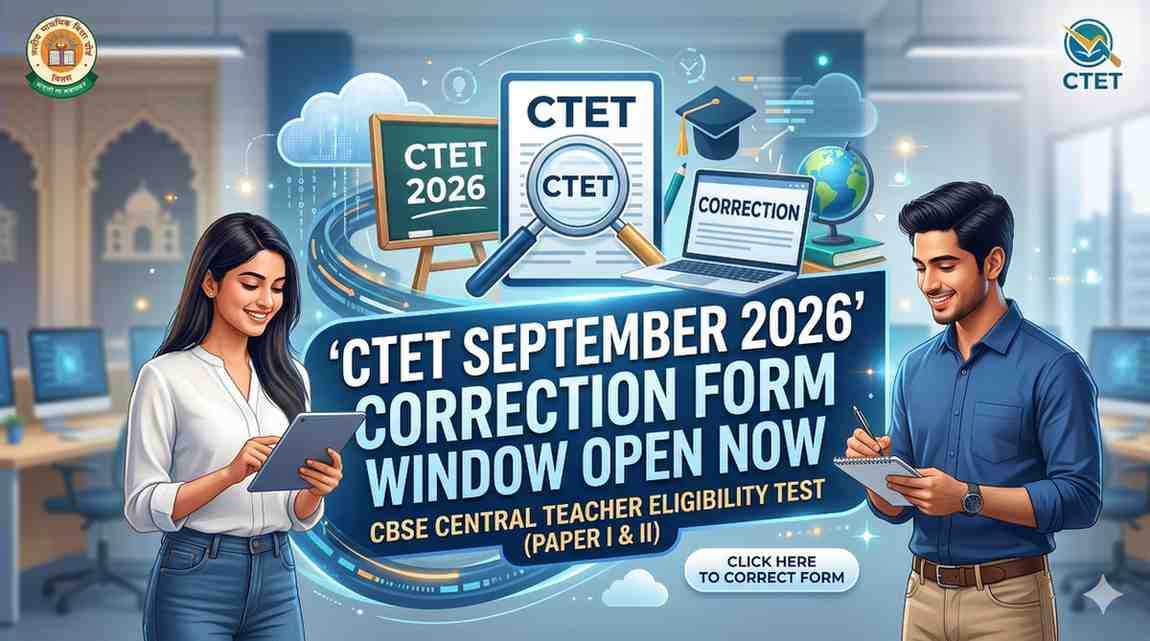 CTET September 2026 Correction Form Window Open Now